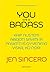 You are a badass: kaip nustoti abejoti savimi ir pasiimti iš gyvenimo viską, ko nori