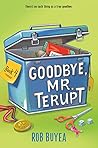Goodbye, Mr. Terupt by Rob Buyea
