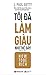 Tôi Đã Làm Giàu Như Thế Đấy