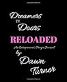 Dreamers vs. Doers: RELOADED: An Entrepreneur's Prayer Journal Dreamers vs. Doers: RELOADED: An Entrepreneur's Prayer Journal