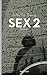 Sex 2