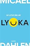 En liten bok om lycka by Micael Dahlén