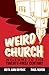 Weird Church by Paul Nixon