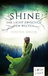 Shine Das Licht zwischen den Welten by Kirsten Greco