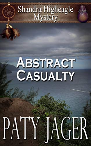 Abstract Casualty: Shandra Higheagle Mystery (Kindle Edition)