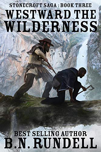 Westward The Wilderness (Stonecroft Saga, #3)