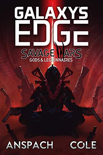Gods & Legionnaires (Galaxy's Edge: Savage Wars, #2)