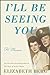 I'll Be Seeing You: A Memoir