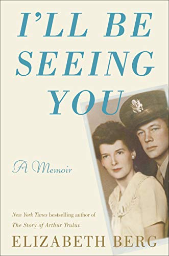 I'll Be Seeing You: A Memoir (Hardcover)