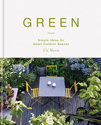 Green: Simple Ideas for Small Outdoor Spaces from RHS Chelsea Gold Medal Winner (Kindle Edition)