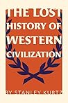 The Lost History of Western Civilization The Lost History of Western Civilization