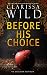 Before His Choice by Clarissa Wild Before His Choice by Clarissa Wild