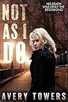 Not As I Do... (A gripping psychological thriller)