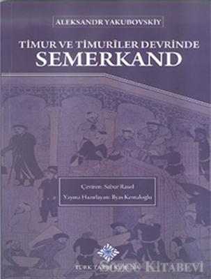 Timur ve Timurîler Devrinde Semerkand (Paperback)