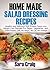 Homemade Salad Dressing Recipes by Sara Craig