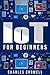 IoT - Internet of Things for Beginners: An Easy-to-Understand Introduction to IoT