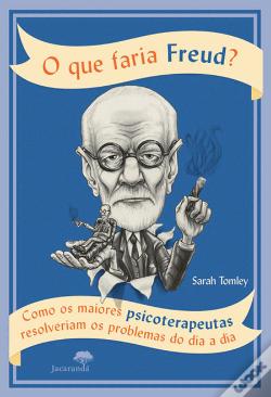 O que Faria Freud?