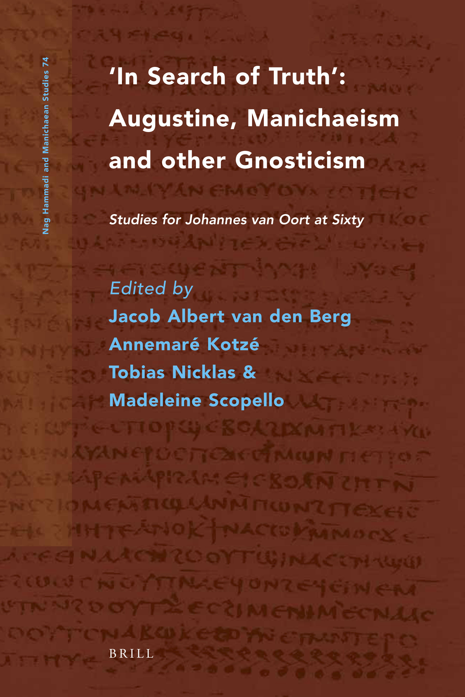 In Search of Truth: Augustine, Manichaeism and Other Gnosticism: Studies for Johannes Van Oort at Sixty