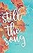 Still the Song by Nicole Feller Still the Song by Nicole Feller
