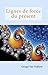 Lignes de force du présent