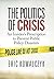 The Politics of Crisis by Eric Kowalczyk