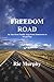FREEDOM ROAD by Ric Murphy