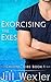 Exorcising the Exes (Callin...