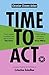 Time to Act: A Resource Book by the Christians in Extinction Rebellion
