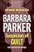 Suspicion of Guilt by Barbara Parker