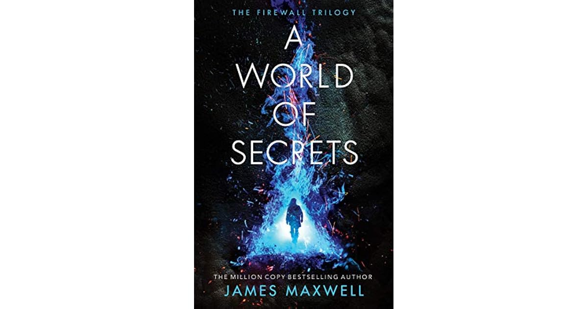 A World of Secrets (The Firewall Trilogy, 2) by James Maxwell
