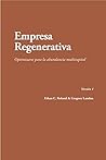Empresa regenerativa. Optimizarse para la abundancia multicapital (Spanish Edition)