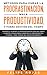 Métodos para curar la Procrastinación, Mala productividad, y Pobre Gestión del tiempo: Aprende a Superar la Procrastinación con una simple ecuación, Creada ... la concentración, Hipnosis (Spanish Edition)