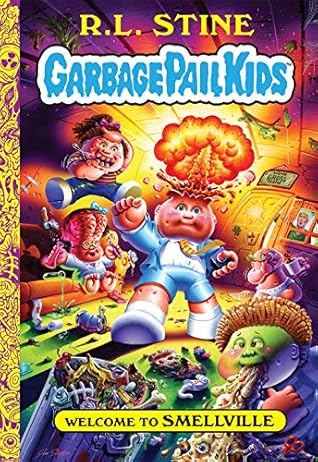 Welcome to Smellville (Garbage Pail Kids #1)