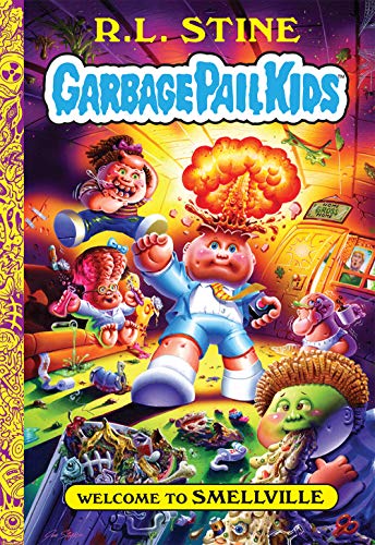 Welcome to Smellville (Garbage Pail Kids #1)
