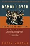 The Demon Lover: On the Sexuality of Terrorism The Demon Lover: On the Sexuality of Terrorism