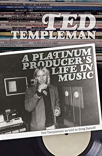 Ted Templeman: A Platinum Producer’s Life in Music (Kindle Edition)