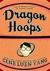 Dragon Hoops by Gene Luen Yang