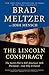 The Lincoln Conspiracy by Brad Meltzer