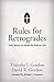 Rules for Retrogrades: Forty Tactics to Defeat the Radical Left