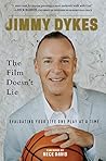 Jimmy Dykes: The Film Doesn't Lie
