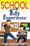School and My Bully Experience by Frank Joseph Minichetti