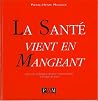 Santé vient en mangeant (French Edition) Santé vient en mangeant (French Edition)