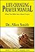 Life-ChangIng Prayer Manual...