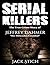 Serial Killers: The True Crime Story of Jeffery Dahmer, The Milwaukee Cannibal