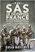 The SAS in Occupied France: 1 SAS Operations, June to October 1944