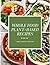 Whole Food Plant-Based Reci...