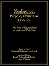 Negligence: Purpose, Elements, and Evidence The Role of Foreseeability in the Law of Each State Negligence: Purpose, Elements, and Evidence The Role of Foreseeability in the Law of Each State
