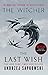 The Last Wish (The Witcher,...