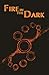 Fire in the Dark