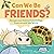 Can We Be Friends?: Unexpected Animal Friendships from around the World – A Charming Rhyming Picture Book About True-Life Pairs Teaching Kindness for Children (Ages 4-8)